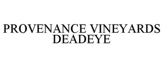 PROVENANCE VINEYARDS DEADEYE