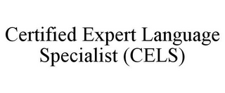 CERTIFIED EXPERT LANGUAGE SPECIALIST (CELS)