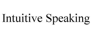 INTUITIVE SPEAKING