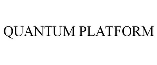 QUANTUM PLATFORM