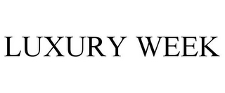 LUXURY WEEK