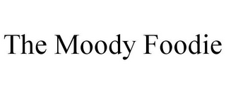 THE MOODY FOODIE