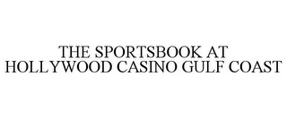 THE SPORTSBOOK AT HOLLYWOOD CASINO GULF COAST