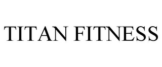 TITAN FITNESS