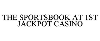 THE SPORTSBOOK AT 1ST JACKPOT CASINO