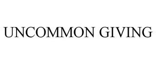 UNCOMMON GIVING