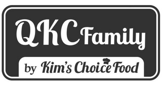 QKC FAMILY BY KIM'S CHOICE FOOD