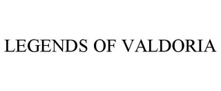 LEGENDS OF VALDORIA