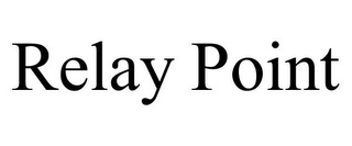 RELAY POINT