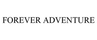 FOREVER ADVENTURE