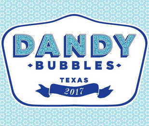 DANDY BUBBLES TEXAS 2017