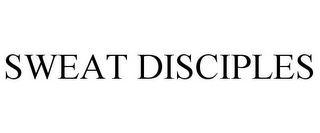 SWEAT DISCIPLES