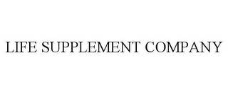 LIFE SUPPLEMENT COMPANY