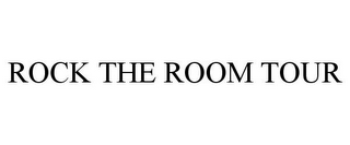 ROCK THE ROOM TOUR