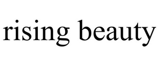 RISING BEAUTY