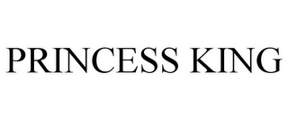 PRINCESS KING