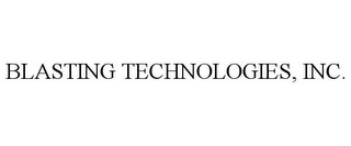 BLASTING TECHNOLOGIES, INC.