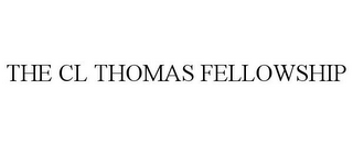 THE CL THOMAS FELLOWSHIP