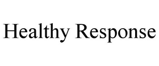 HEALTHY RESPONSE