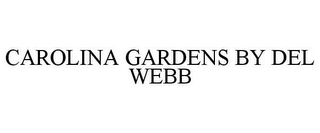 CAROLINA GARDENS BY DEL WEBB