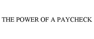 THE POWER OF A PAYCHECK