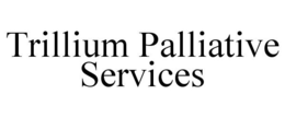 TRILLIUM PALLIATIVE SERVICES