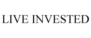 LIVE INVESTED