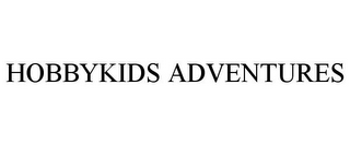 HOBBYKIDS ADVENTURES