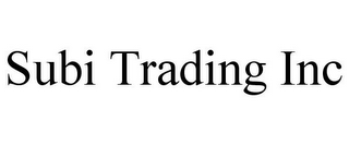 SUBI TRADING INC