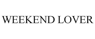 WEEKEND LOVER