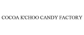 COCOA K'CHOO CANDY FACTORY