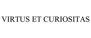 VIRTUS ET CURIOSITAS