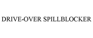 DRIVE-OVER SPILLBLOCKER