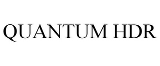 QUANTUM HDR