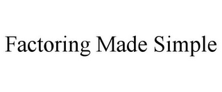 FACTORING MADE SIMPLE