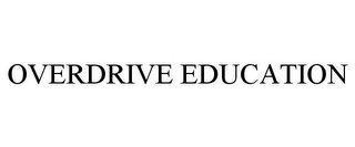 OVERDRIVE EDUCATION