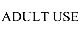 ADULT USE
