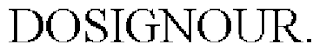 DOSIGNOUR.