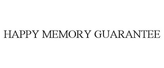 HAPPY MEMORY GUARANTEE