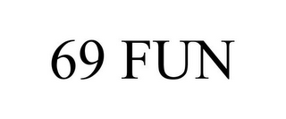 69 FUN