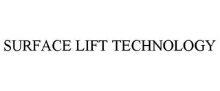 SURFACE LIFT TECHNOLOGY