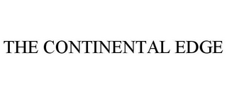 THE CONTINENTAL EDGE