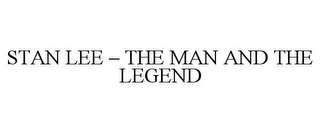 STAN LEE - THE MAN AND THE LEGEND