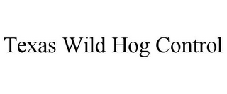 TEXAS WILD HOG CONTROL