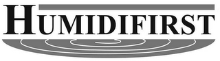 HUMIDIFIRST
