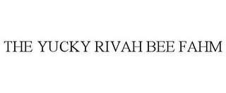 THE YUCKY RIVAH BEE FAHM