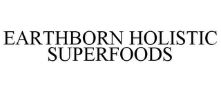 EARTHBORN HOLISTIC SUPERFOODS