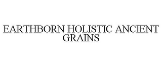 EARTHBORN HOLISTIC ANCIENT GRAINS