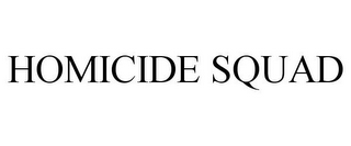 HOMICIDE SQUAD