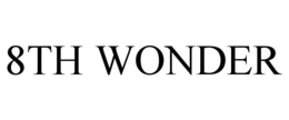 8TH WONDER